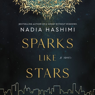 Sparks Like Stars Lib/E - Hashimi, Nadia, and Marn, Mozhan (Read by)