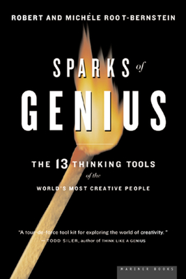 Sparks of Genius: The Thirteen Thinking Tools of the World's Most Creative People - Root-Bernstein, Robert S, and Root-Bernstein, Michele M