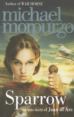 Sparrow: The Story of Joan of ARC - Morpurgo, Michael