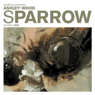 Sparrow Volume 1: Ashley Wood