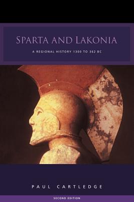 Sparta and Lakonia: A Regional History 1300-362 BC - Cartledge, Paul