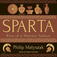 Sparta Rise of a Warrior Nation