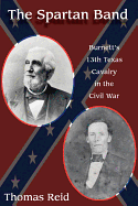 Spartan Band: Burnett's 13th Texas Cavalry in the Civil War