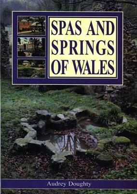 Spas and Springs of Wales - Doughty, Audrey
