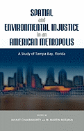 Spatial and Environmental Injustice in an American Metropolis: A Study of Tampa Bay, Florida