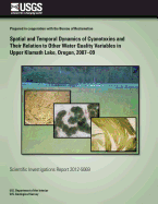 Spatial and Temporal Dynamics of Cyanotoxins and Their Relation to Other Water Quality Variables in Upper Klamath Lake, Oregon, 2007?09