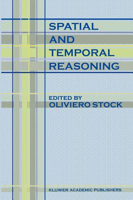 Spatial and Temporal Reasoning - Stock, O (Editor)