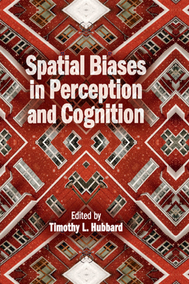 Spatial Biases in Perception and Cognition - Hubbard, Timothy L (Editor)