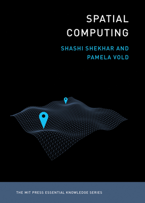 Spatial Computing - Shekhar, Shashi, and Vold, Pamela