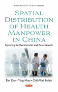 Spatial Distribution of Health Manpower in China: Exploring its Characteristics and Determinants