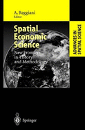 Spatial Economic Science: New Frontiers in Theory and Methodology