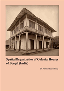 Spatial Organization of Colonial Houses of Bengal (India)