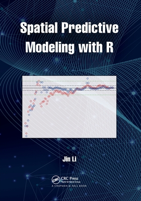 Spatial Predictive Modeling with R - Li, Jin