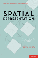 Spatial Representation: From Gene to Mind