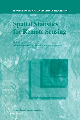 Spatial Statistics for Remote Sensing - Stein, A (Editor), and Van Der Meer, Freek D (Editor), and Gorte, Ben (Editor)