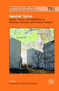 Spatial Turns: Space, Place, and Mobility in German Literary and Visual Culture