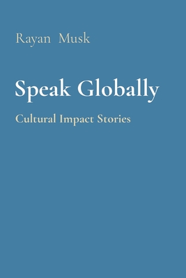 Speak Globally: Cultural Impact Stories - Musk, Rayan