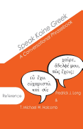 Speak Koine Greek: A Conversational Phrasebook