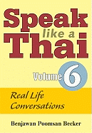 Speak Like a Thai, Volume 6: Real Life Conversations