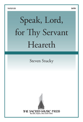 Speak, Lord, for Thy Servant Heareth - Stucky, Steven (Composer)