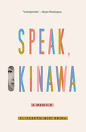 Speak, Okinawa: A Memoir