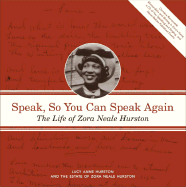 Speak, So You Can Speak Again: The Life of Zora Neale Hurston