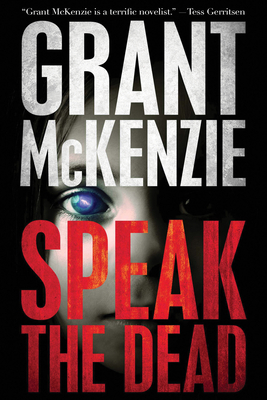 Speak the Dead - McKenzie, Grant