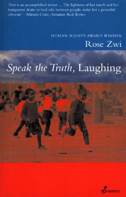 Speak the Truth, Laughing: Nine Stories and a Novella, House Arrest - Zwi, Rose