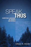 Speak Thus: Christian Language in Church and World