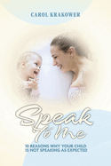 Speak to Me: 10 Reasons Why Your Child Is Not Speaking as Expected