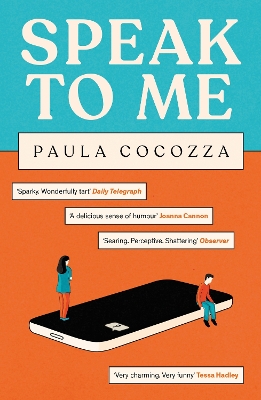 Speak to Me: A love triangle with a difference: 'Addictive... her sharp observations steal the show' Guardian - Cocozza, Paula