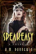 Speakeasy: A Novella