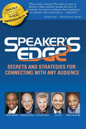 Speaker's Edge: Secrets and Strategies for Connecting with Any Audienc