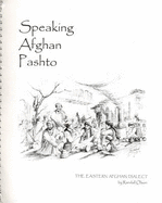 Speaking Afghan Pashto: The Eastern Afghan Dialect: Roman & Script. Pack - Olson, Randall