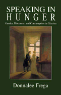 Speaking in Hunger: Gender, Discourse, and Comsumption in Clarissa