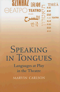 Speaking in Tongues: Language at Play in the Theatre