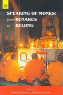 Speaking of Monks: From Benares to Bejing