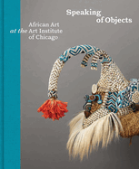 Speaking of Objects: African Art at the Art Institute of Chicago