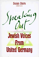 Speaking Out: Jewish Voices from United Germany