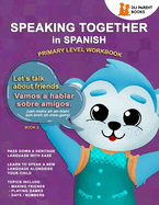 Speaking Together In Spanish: Let's Talk About Friends