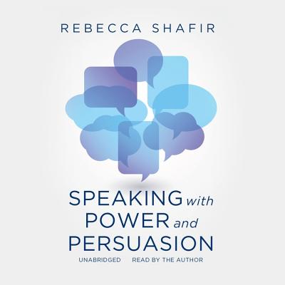 Speaking with Power and Persuasion - Shafir, Rebecca (Read by), and To Be Announced (Read by)