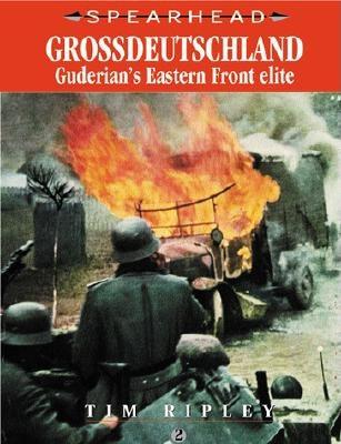 Spearhead 2: Grossdeutschland: Guderian's Eastern Front Line - Sharpe, Michael, and Ripley, Tim, and Davis, Brian, MD