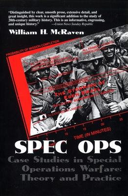 Spec Ops: Case Studies in Special Operations Warfare: Theory and Practice - McRaven, William H