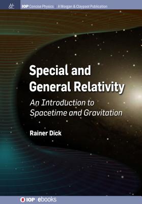 Special and General Relativity: An Introduction to Spacetime and Gravitation - Dick, Rainer
