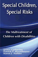 Special Children, Special Risks: The Maltreatment of Children with Disabilities