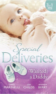Special Deliveries: Wanted: A Daddy: Dr. Dark and Far Too Delicious / Royal Rescue / Father by Choice