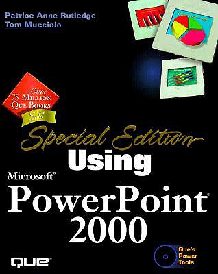 Special Edition Using Microsoft PowerPoint 2000 - Rutledge, Patrice-Anne, and Mucciolo, Tom, and Fuller, Robert C