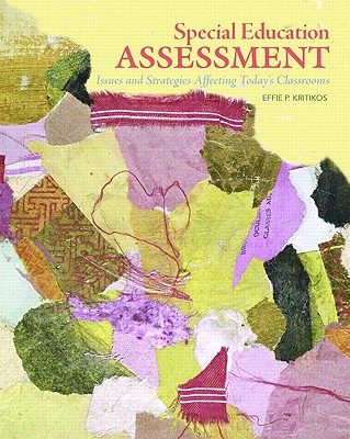 Special Education Assessment: Issues and Strategies Affecting Today's Classrooms - Kritikos, Effie