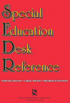 Special Education Desk Reference - Buchanan, Mary, and Buchanan, Michelle (Editor), and Weller, Carol (Editor)