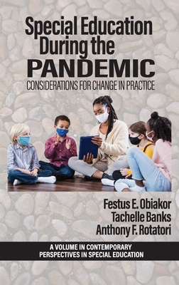 Special Education During the Pandemic: Considerations for Change in Practice - Obiakor, Festus E, Dr. (Editor), and Banks, Tachelle (Editor), and Rotatori, Anthony F (Editor)